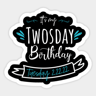 its my twosday birthday Sticker